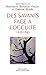 Des savants face à l'occulte 1870-1940