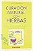 Curacion Natural Con Hierbas by Joyce A. Wardwell