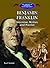 Benjamin Franklin: Inventor, Writer, and Patriot (The Library of American Lives and Times)