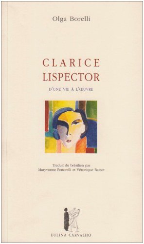 Clarice Lispector: D'une Vie À L'oeuvre (Unknown Binding)