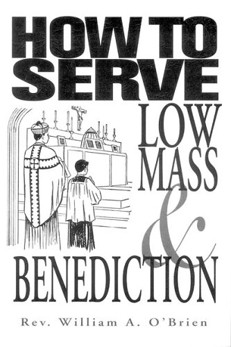 How to Serve Low Mass & Benediction (Paperback)