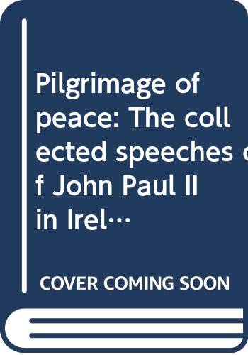 Pilgrimage of Peace: The Collected Speeches of John Paul II in Ireland and the United States (Paperback)