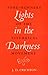 Lights in Darkness: Fore-Runners of the Liturgical Movement