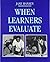 When Learners Evaluate by Jane Hansen