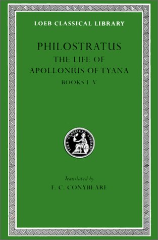 Philostratus, The Life of Apollonius of Tyana: Volume I. Books 1-5 (Loeb Classical Library No. 16)
