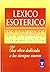 Lexico Esoterico De La Obra de Trigueirinho/ Esoteric Lexicon of Triguerinho Works: Una Obra Dedicada a Los Tiempos Nuevos/ A Work Dedicated to New Times (Spanish Edition)