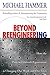 Beyond Reengineering