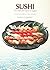 Sushi: The Delicate Flavor of Japan
