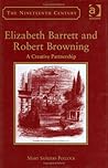 Elizabeth Barrett and Robert Browning: A Creative Partnership (The Nineteenth Century Series)