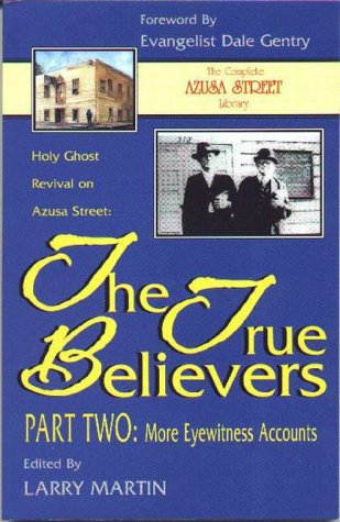 The True Believers Holy Ghost Revival on Azusa Street Part 2 (Paperback)