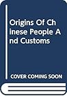 Origins Of Chinese People And Customs