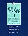 The Skillful Leader II: Confronting Conditions That Undermine Learning The Skillful Leader II: Confronting Conditions That Undermine Learning