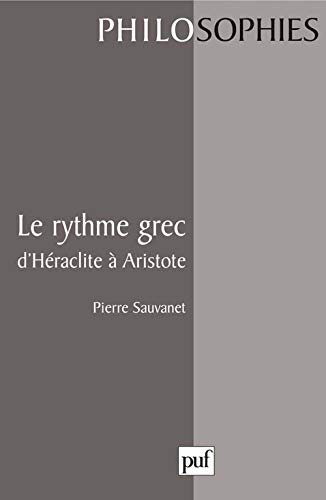 Le rythme grec d'Héraclite à Aristote (Paperback)