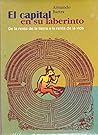 El Capital En Su Laberinto / The Capital In His Labyrinth (Spanish Edition)