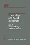 Friendship and Social Interaction (Springer Series in Social Psychology)