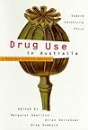 Drug Use in Australia: A Harm Minimisation Approach Drug Use in Australia: A Harm Minimisation Approach