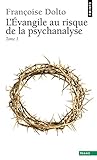 L'Evangile au risque de la psychanalyse, tome 1 (Points essais) (French Edition)