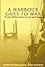 A Harbour Goes to War: The ...