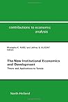The New Institutional Economics and Development: Theory and Applications to Tunisia (Volume 183) (Contributions to Economic Analysis, Volume 183)