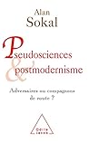 Pseudosciences and Postmodernism: Rivals or Travelling Companions? / Pseudosciences et postmodernisme: Adversaires ou compagnons de route ? (French Edition)