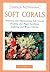 Soft Corals: Selecting and ...