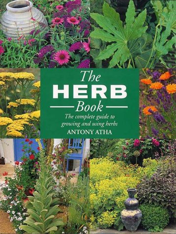 Ultimate Herb Book: The Definitive Guide to Growing and Using Over 200 Herbs (Hardcover)