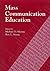 Mass Communication Education by Michael D. Murray