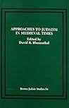 Approaches to Judaism in Medieval Times I