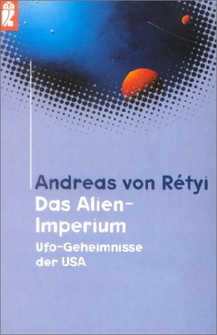 Das Alien Imperium Ufo Geheimnisse Der Usa (Paperback)