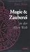 Magie und Zauberei in der Alten Welt.