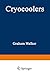 Cryocoolers: Part 1: Fundamentals (International Cryogenics Monograph Series)