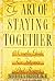 The Art of Staying Together...