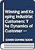 Winning and Keeping Industrial Customers: The Dynamics of Customer Relationships