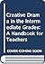 Creative Drama in the Intermediate Grades: A Handbook for Teachers