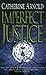 Imperfect Justice by Catherine Arnold