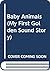 Baby Animals (My First Golden Sound Story)