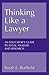 Thinking Like a Lawyer: An Educator's Guide to Legal Analysis and Research