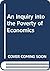 An Inquiry into the Poverty of Economics
