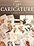 L'art De La Caricature Ã La PortÃ©e De Tous