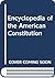 ENCYCLOPEDIA Of The AMERICAN CONSTITUTION.