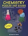Chemistry Puzzles and Games: Don't Be Puzzled by Chemistry . . . Solve Chemistry Puzzles