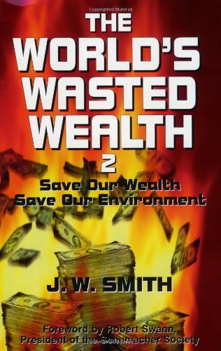 The World's Wasted Wealth 2: Save Our Wealth, Save Our Environment (Paperback)