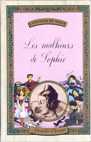 Les malheurs de Sophie ; et Quel amour d'enfant! (Hardcover)