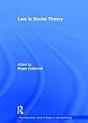 Law in Social Theory (The International Library of Essays in Law and Society)