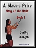 A Slave's Price: Way of the Wolf I