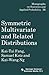 Symmetric Multivariate and Related Distributions (Chapman & Hall/CRC Monographs on Statistics & Applied Probability)
