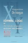 Formal Logic: Or, The Calculus of Inference, Necessary and Probable