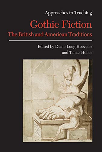 Approaches to Teaching Gothic Fiction: The British and American Traditions (Approaches to Teaching World Literature)