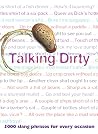 The Big Book of Talking Dirty : 5000 Slang Phrases The Big Book of Talking Dirty : 5000 Slang Phrases