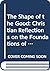 Shape of the Good: Christian Reflections on the Foundations of Ethics (Library of Religious Philosophy, 7)